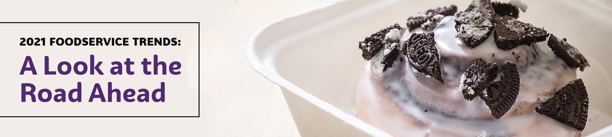 2021 Foodservice Trends: A Look at the Road Ahead